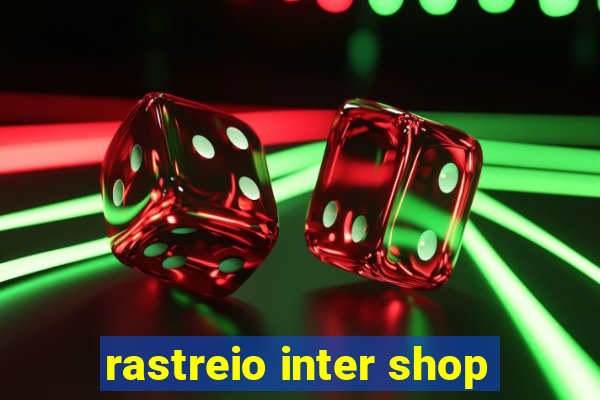 rastreio inter shop